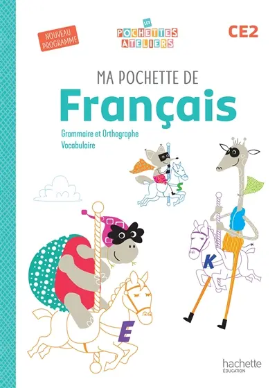Ma pochette de français CE2 : grammaire et orthographe, vocabulaire : nouveau programme