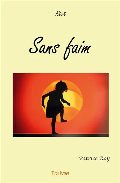 Sans faim : Récit