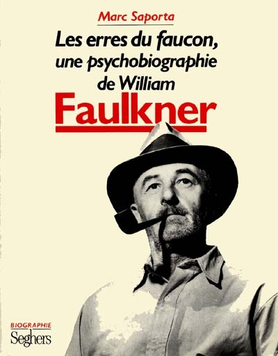 Les Erres du faucon : une psychobiographie de William Faulkner