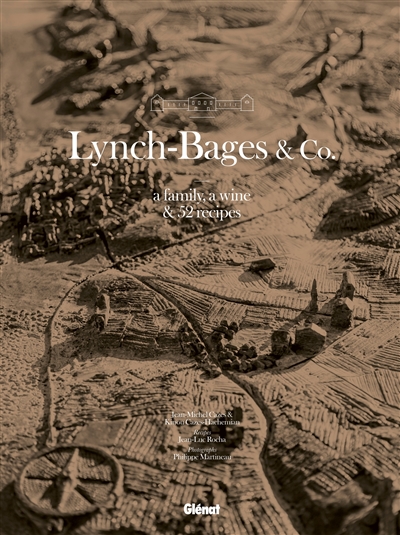 Lynch-Bages & Co : a family, a wine & 52 recipes