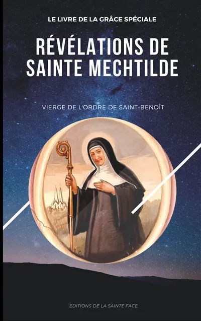 LE LIVRE DE LA GRACE SPECIALE : Révélations de sainte Mechtilde