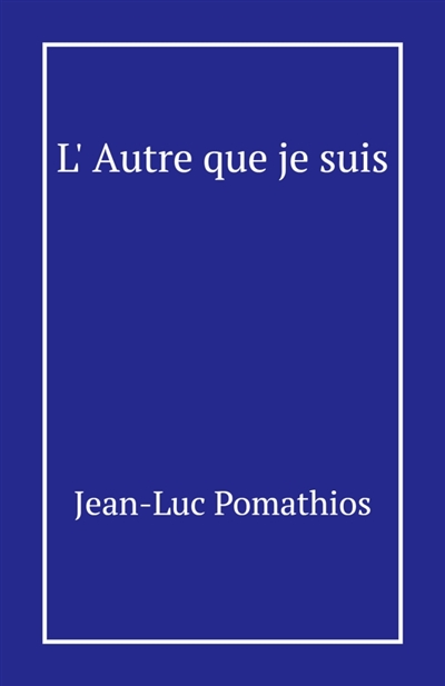 L'Autre que je suis