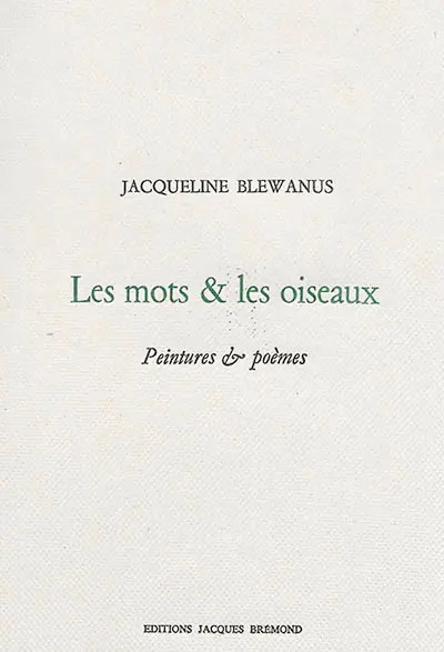 Les mots & les oiseaux : peintures & poèmes