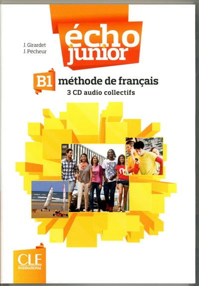Echo junior B1 : méthode de français : 3 CD audio collectifs