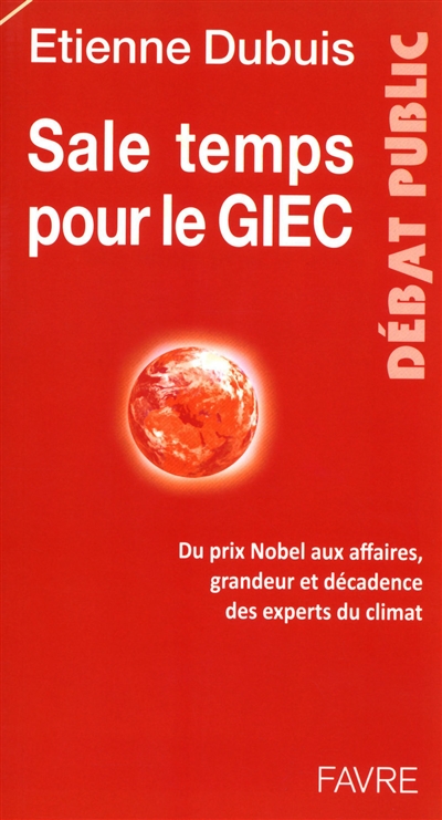 Sale temps pour le GIEC : du prix Nobel aux affaires, grandeur et décadence des experts du climat