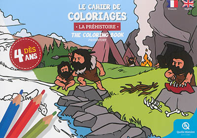 Le cahier de coloriages : la préhistoire. The coloring book : prehistory