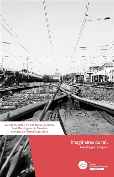 Imaginaires du rail : Aiguillages critiques