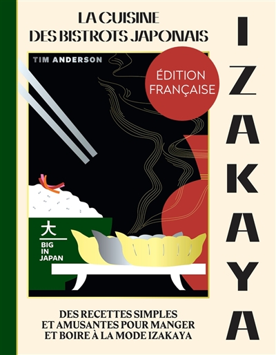 Izakaya : la cuisine des bistrots japonais : des recettes simples et amusantes pour manger et boire à la mode izakaya