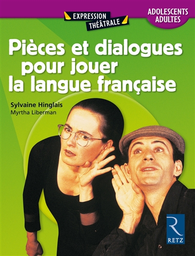 Pièces et dialogues pour jouer la langue française : adolescents et adultes
