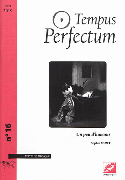 Tempus perfectum : revue de musique, n° 16. Un peu d'humour