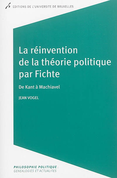 La réinvention de la théorie politique par Fichte : de Kant à Machiavel