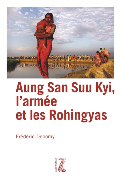 Aung San Suu Kyi, l'armée et les Rohingyas - Frédéric Debomy