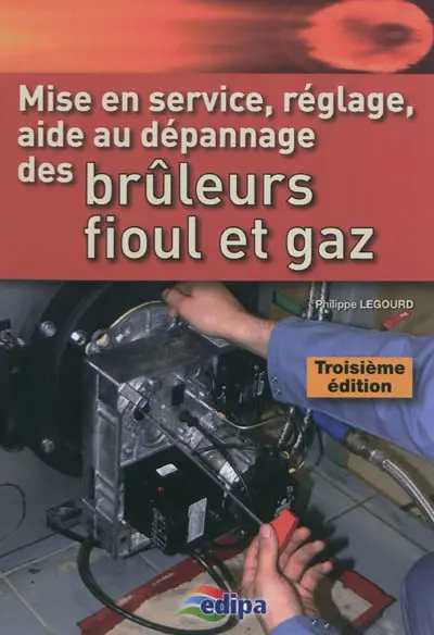 Mise en service, réglage, aide au dépannage des brûleurs fioul et gaz
