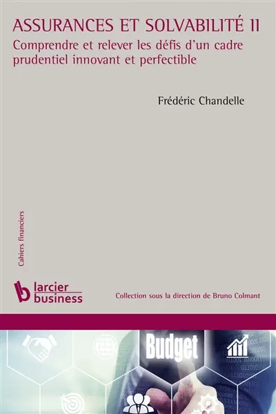 Assurances et solvabilité II : comprendre et relever les défis d'un cadre prudentiel innovant et perfectible