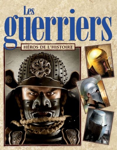 Les guerriers, héros de l'histoire