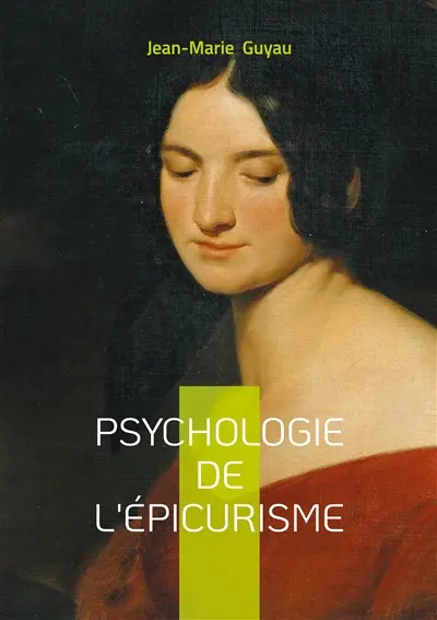 Psychologie de l'épicurisme : Analyse psychologique bonheur et sagesse antique