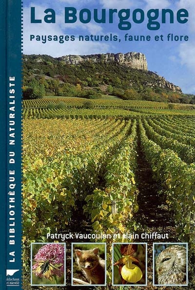 La Bourgogne : paysages naturels, faune et flore