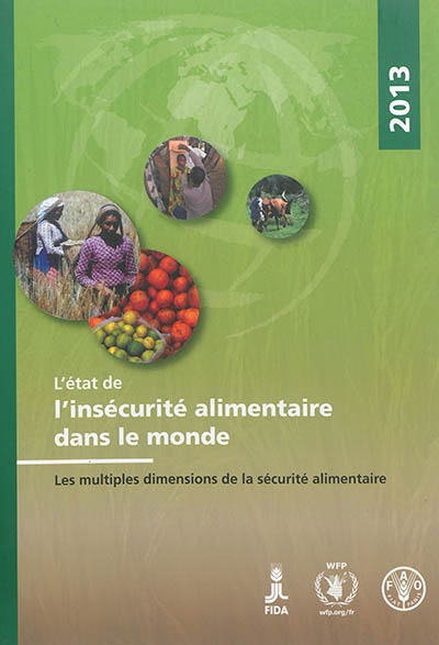 L'état de l'insécurité alimentaire dans le monde 2013 : les multiples dimensions de la sécurité alimentaire