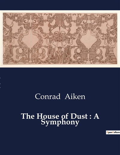 The House of Dust : A Symphony