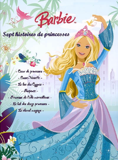 Barbie - Sept histoires de princesses