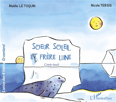 Soeur Soleil et frère Lune : conte inuit