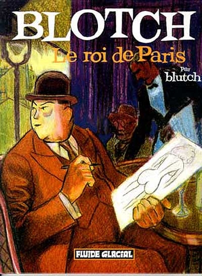 Blotch. Vol. 1. Le roi de Paris