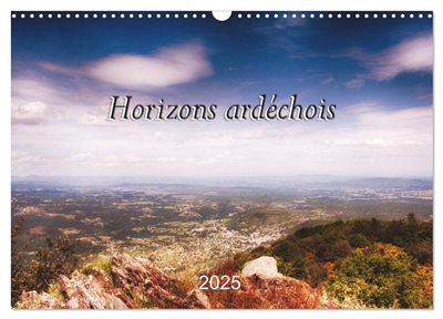 Horizons ardéchois (Calendrier mural 2025 DIN A3 vertical), CALVENDO calendrier mensuel : Photos prises dans le sud de l'Ardèche.