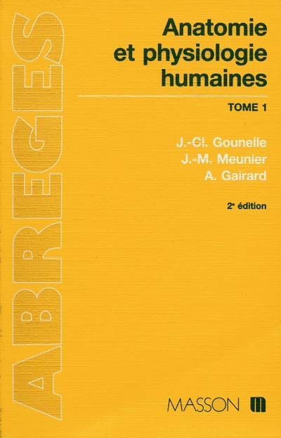Abrégé d'anatomie et de physiologie humaine. Vol. 1