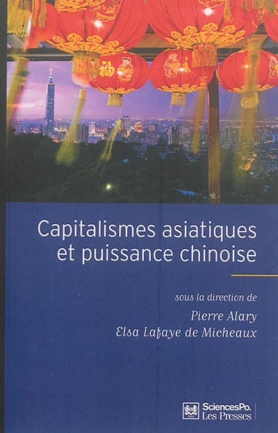 Capitalismes asiatiques et puissance chinoise : diversité et recomposition des trajectoires nationales