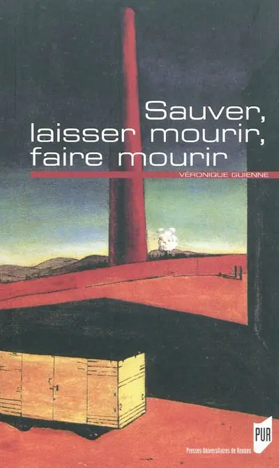 Sauver, laisser mourir, faire mourir