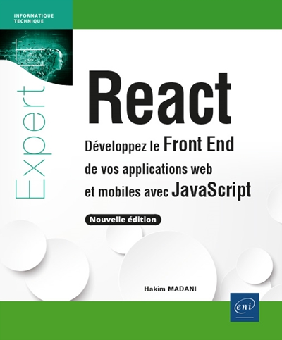 React : développez le front end de vos applications web et mobiles avec JavaScript