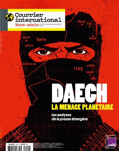 Courrier international, hors-série. Daech, la menace planétaire : les analyses de la presse étrangère