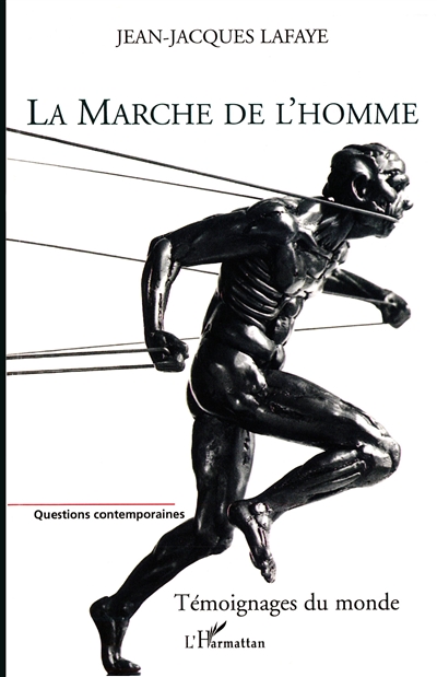 La marche de l'homme : témoignages du monde