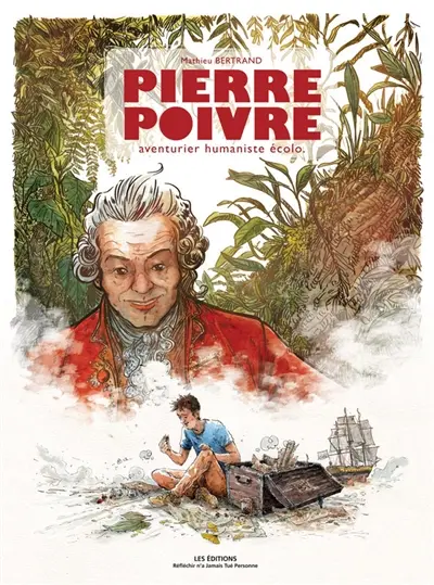 Pierre Poivre : aventurier humaniste écolo