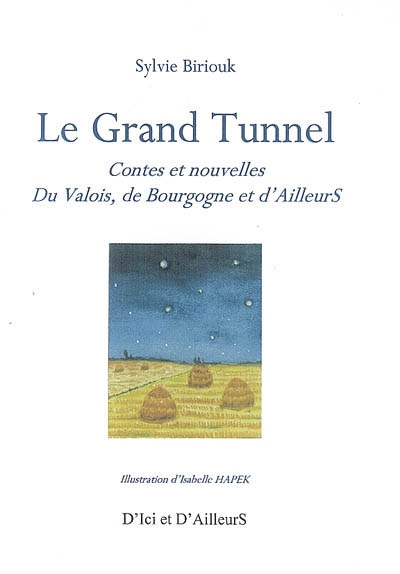 Le grand tunnel : contes et nouvelles du Valois, de Bourgogne et d'ailleurs