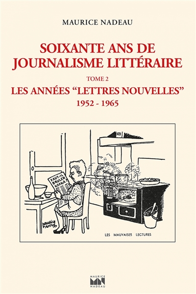 Soixante ans de journalisme littéraire. Vol. 2. Les années Lettres nouvelles : 1952-1965