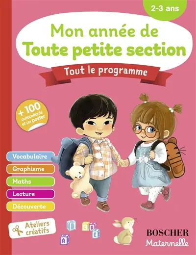Mon année de toute petite section, tout le programme : vocabulaire, graphisme, maths, lecture, découverte, ateliers créatifs : 2-3 ans
