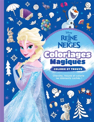 La reine des neiges : coloriages magiques : colorie et trouve