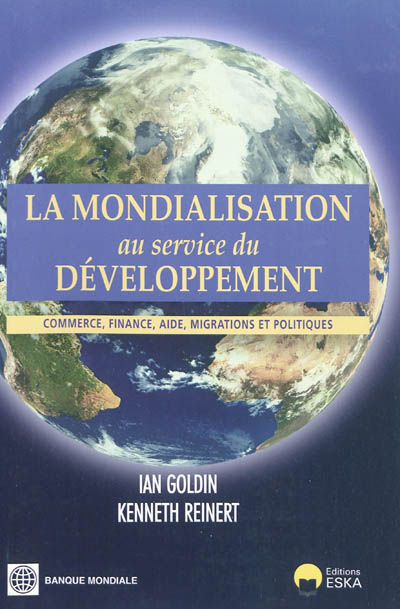 La mondialisation au service du développement : commerce, finance, aide, migrations et politiques