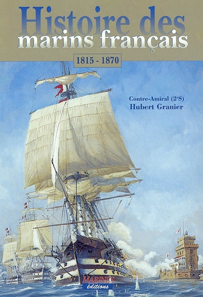 Histoire des marins français. La marche vers la République : 1815-1870