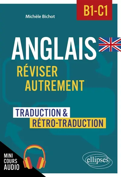 Anglais, B1-C1 : réviser autrement : traduction & rétro-traduction