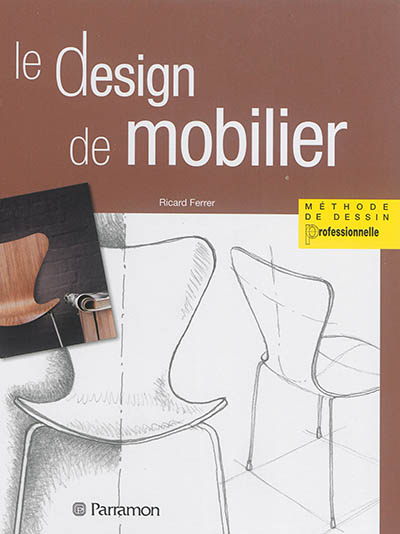 Le design de mobilier : méthode de dessin professionnelle