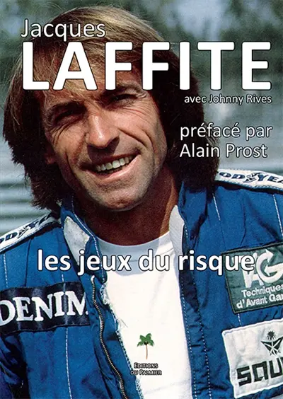 Jacques Laffite : les jeux du risque