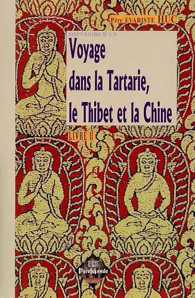 Souvenirs d'un voyage dans la Tartarie, le Thibet et la Chine : pendant les années 1844, 1845 et 1846. Vol. 2
