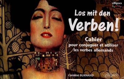 Los mit den Verben ! : cahier pour conjuguer et utiliser les verbes allemands