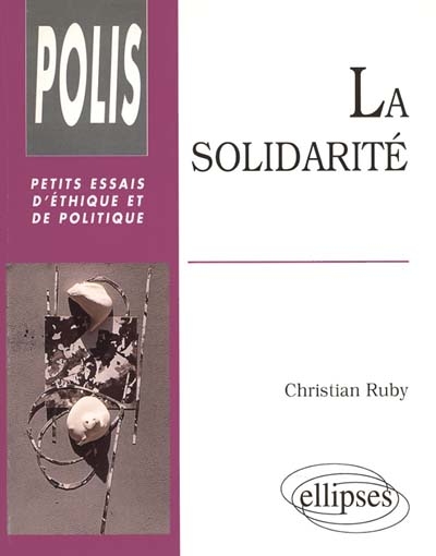 La solidarité : essai sur une autre culture politique dans un monde postmoderne