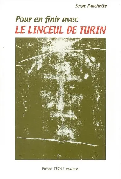 Pour en finir avec le linceul de Turin