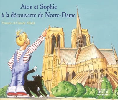Aton et Sophie à la découverte de Notre-Dame