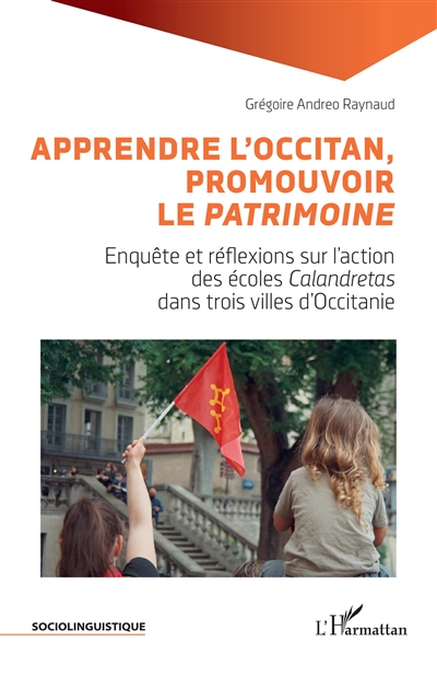 Apprendre l'occitan, promouvoir le patrimoine : enquête et réflexions sur l'action des écoles Calandretas dans trois villes d'Occitanie