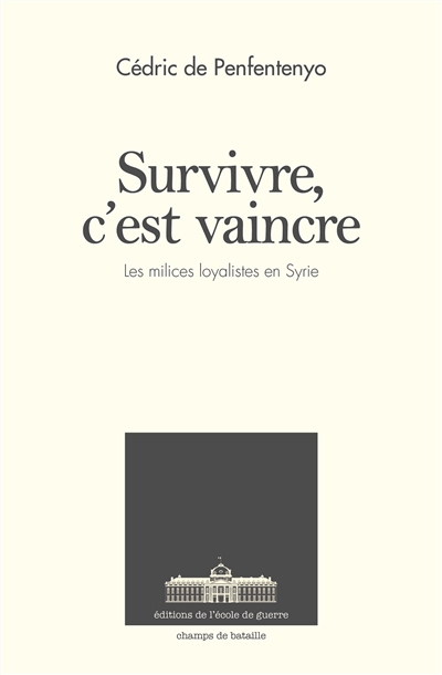 Survivre, c'est vaincre : les milices loyalistes en Syrie